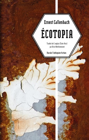 Ecotopia, de Ernest Callenbach, édition Rue de l’Echiquier fiction