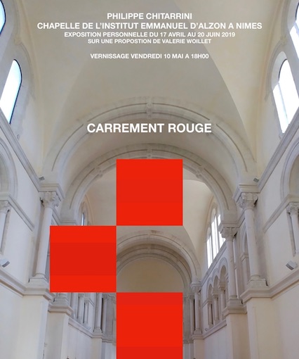 Carrément Rouge, exposition de Philippe Chitarrini, chapelle du Prieuré, Nîmes. 17/4 au 20/6/19