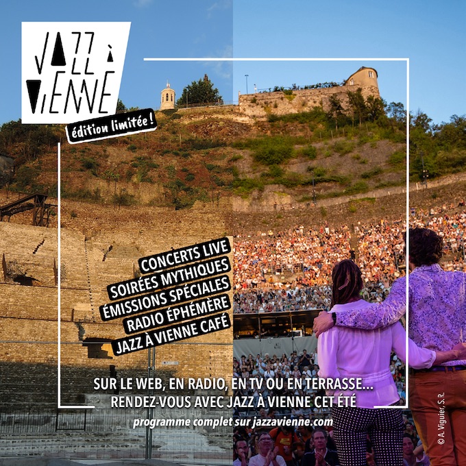 Jazz à Vienne – édition limitée ! du 20 juin au 19 juillet 2020 Jazz à Vienne – édition limitée ! du 20 juin au 19 juillet 2020