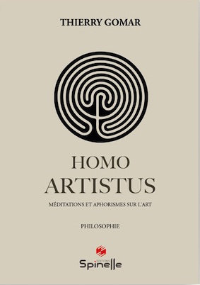 Thierry Gomar, Homo Artistus, Edition Spinelle Thierry Gomar, Homo Artistus, Edition Spinelle