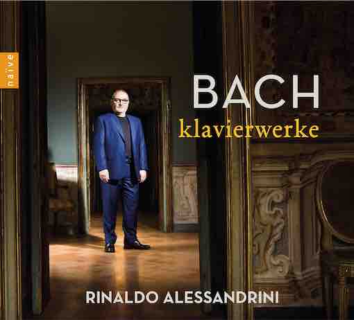 Rinaldo Alessandrini au cœur de Bach, Naïve, parution le 19 mars 2021 Rinaldo Alessandrini au cœur de Bach, Naïve, parution le 19 mars 2021
