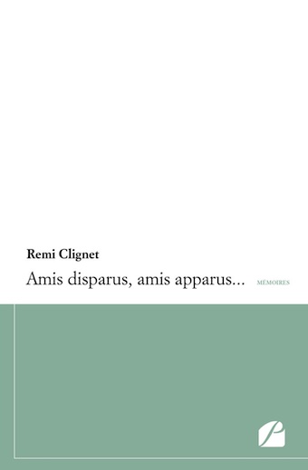 Amis disparus, amis apparus… de Remi Clignet, Éditions du Panthéon