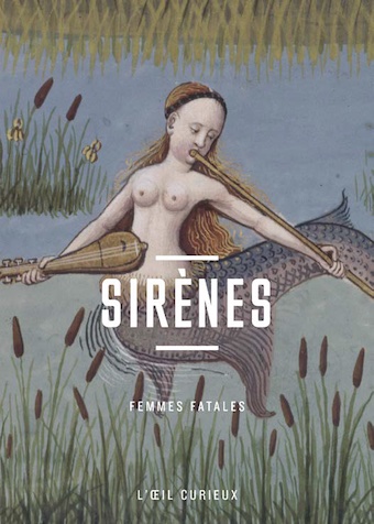 Sirènes. Femmes fatales, de Laure Rioust, BNF Editions, collection « L’Œil curieux »