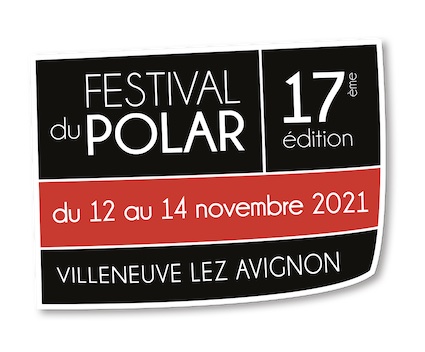 Le Festival du Polar revient pour sa 17e édition du 12 au 14 novembre 2021 ! Appel à candidature