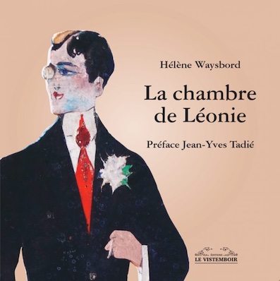 « La chambre de Léonie », Une lecture intime de La Recherche de Proust par Hélène Waysbord, aux éditions Le Vistemboir