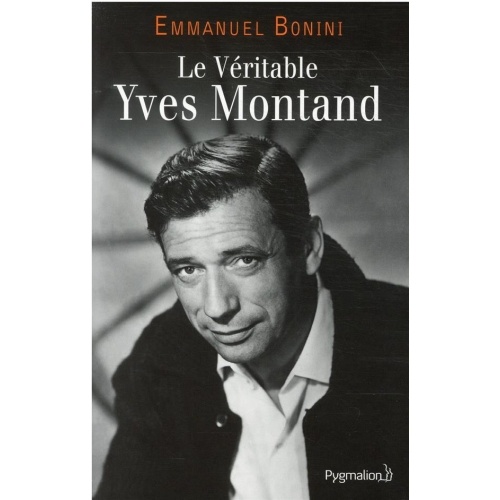 Emmanuel Bonini nous livre « Le Véritable Yves Montand »