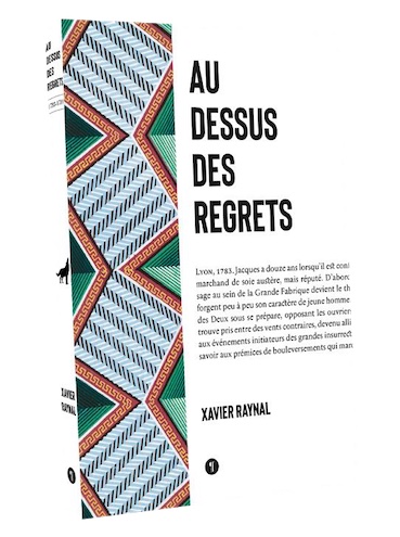 Au dessus des regrets, 1783-1789, Xavier Raynal - Roman historique Lyon