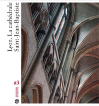 La cathédrale Saint-Jean-Baptiste de Lyon … dans toutes ses dimensions
