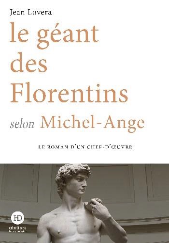 Le géant des Florentins selon Michel-Ange, Jean Lovera. ateliers henry dougier. En librairie le 20 janvier 2022