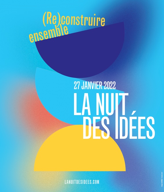 Paris, Collège de France : La Nuit des Idées. Une fête de la pensée à l’échelle mondiale. 27/1/2022