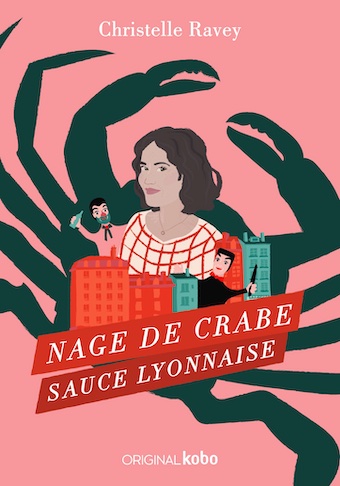 Nage de crabe sauce lyonnaise, la nouvelle enquête de Christelle Ravey disponible le 9 février | ebook Nage de crabe sauce lyonnaise, la nouvelle enquête de Christelle Ravey disponible le 9 février | ebook