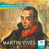 « Martin Vivès, Une vie engagée, une œuvre libre », exposition à la Collection François Desnoyer, Saint-Cyprien (66), du 25 janvier au 12 mai 2014