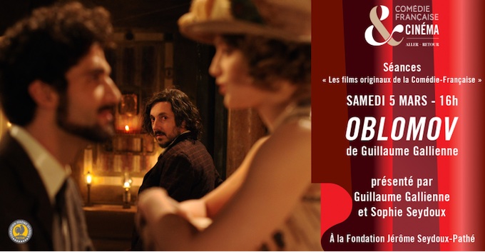 Paris, Fondation Jérôme Seydoux : Oblomov de Guillaume Gallienne, samedi 5 mars 2022 à 16h