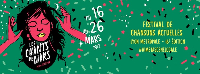 Lyon, Rendez-vous aux Chants de Mars pour 10 jours de festivités ! du 16 au 26 mars 2022