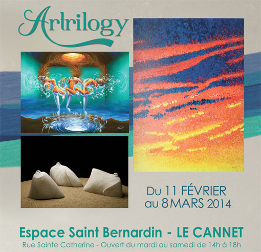 Artrilogy. Exposition en la Chapelle Saint Bernardin, Le Cannet (06) du11 février au 8 mars 2014