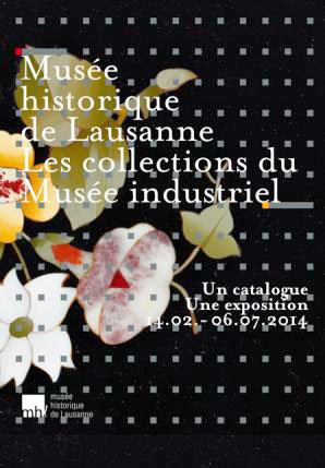 Les collections du musée industriel, Musée historique de Lausanne, jusqu'au 6 juillet 2014