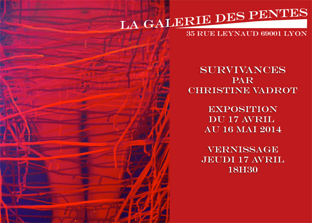 Christine Vadrot, Survivances. exposition à la Galerie des Pentes, Lyon, du 17 avril au 17 mai 2014