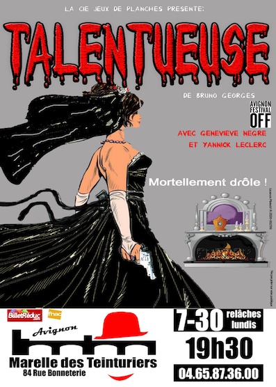 Avignon, Festival Off : « Talentueuse », une comédie mortellement drôle, Théâtre La Marelle des Teinturiers du 7 au 30 juillet à 19h30