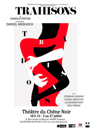 Trahisons de Harold Pinter. Mise en scène Daniel Mesguich, au Théâtre du Chêne Noir, Avignon Off, du 5 au 27 juillet 2014