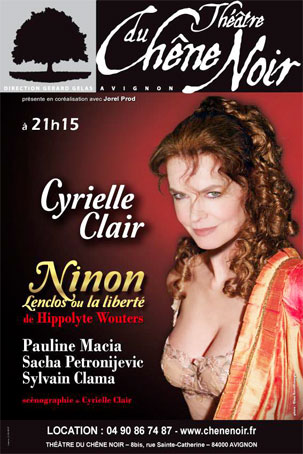 Ninon, Lenclos ou la liberté de Hippolyte Wouters, Théâtre du Chêne Noir, Avignon 0ff, du 5 au 27 juillet 2014