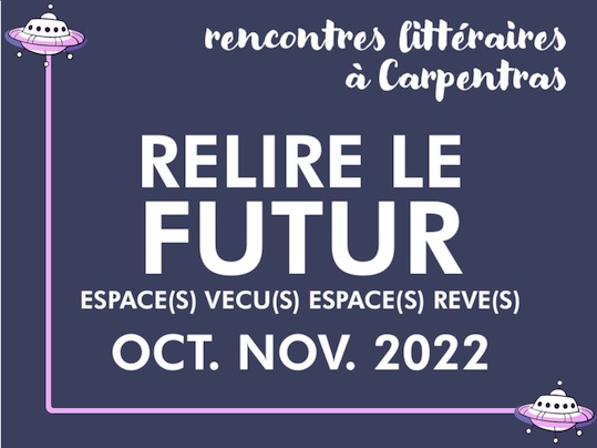 Carpentras, Relire le futur. Festival par les Voyages de Gulliver. Oct. Nov. 2022