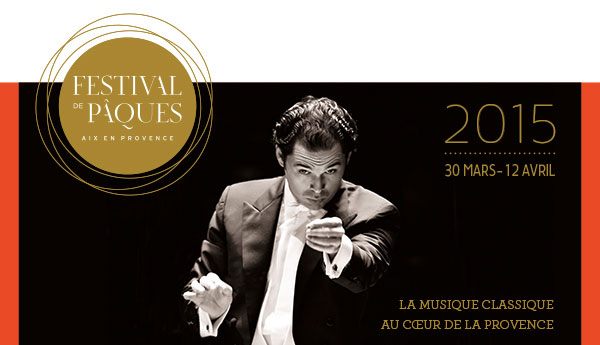 Festival de Pâques d’Aix en Provence, 2e édition du 14 au 27 avril 2015