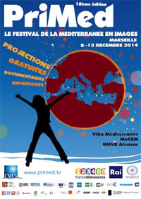 PriMed. Le Festival de la Méditerranée en images 18e édition du 8 au 13 décembre 2014, Villa Méditerranée/MuCEM/ BMVR Alcazar, à Marseille