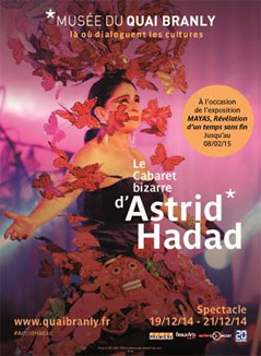 Vivir Muriendo / Le cabaret bizarre d'Astrid Hadad pour Noël au musée du quai Branly les 19, 20 & 21 décembre 2014 au théâtre Claude Lévi-Strauss