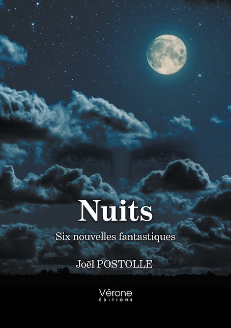 Nuits – Six nouvelles fantastiques, de Joël Postolle. Editions Vérone