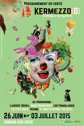Kermezzo, un festival Juste Pour Rire ! du 26 juin au 3 juillet 2015 à Romans, Drôme