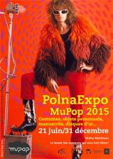 PolnaExpo, MuPop 2015,  21 juin au 31 décembre 2015 au musée des musiques populaires de Montluçon
