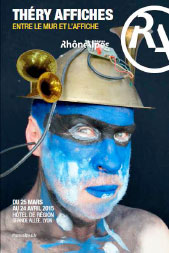 « Théry affiches : entre le mur et l’affiche », grande allée de l’Hôtel de Région Rhône-Alpes du 25 mars au 24 avril « Théry affiches : entre le mur et l’affiche », grande allée de l’Hôtel de Région Rhône-Alpes du 25 mars au 24 avril