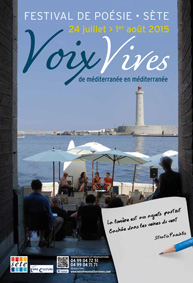 Festival Voix Vives, de Méditerranée en Méditerranée, à Sète, du 24 juillet au 1er août 2015