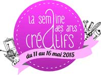 La Semaine des Arts Créatifs 2015, du 11 au 16 mai, rendez-vous partout en France !