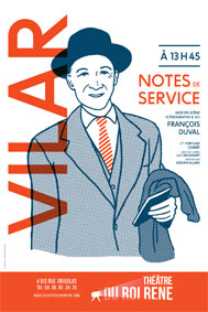 Festival d'Avignon Off 2015 : Vilar, Notes de service, d'après "Du Tableau de service au théâtre" de Jean Vilar, théâtre du Roi René, du 4 au 26 juillet à 13h45