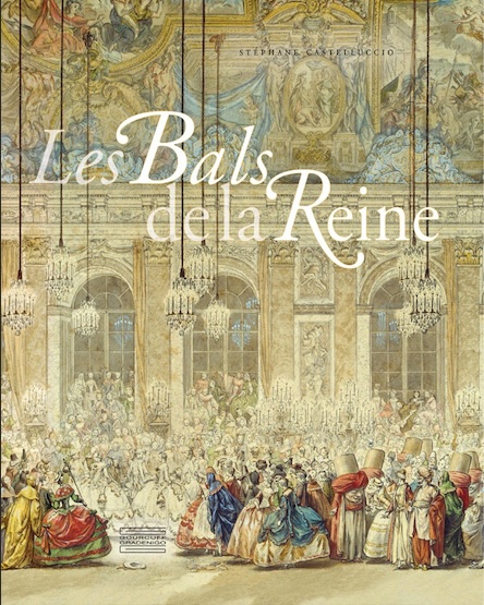 Les Bals de la Reine, Stéphane Castelluccio - Editions Gourcuff Gradenigo Les Bals de la Reine, Stéphane Castelluccio - Editions Gourcuff Gradenigo