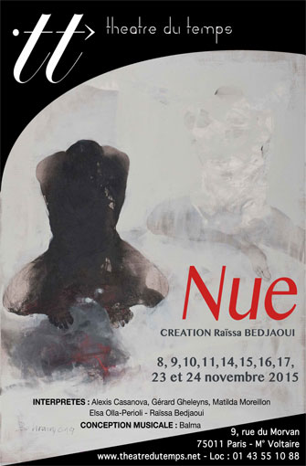 "Nue", de Raissa Bedjaoui, Théâtre du Temps, Paris, du 8  au 24 novembre 2015