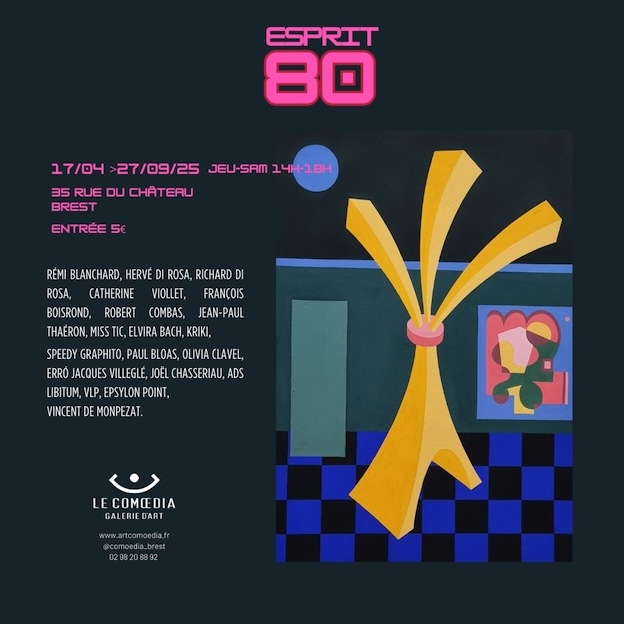 Brest, Galerie d'art Le Comoedia : « Esprit 80 – l’art en ébullition ». Du 17 avril jusqu'au 27 septembre 2025