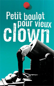 Petit boulot pour vieux clowns, de Matéi Visniec, Théâtre de Lenche, Marseille, du 2 au 14 février 2016