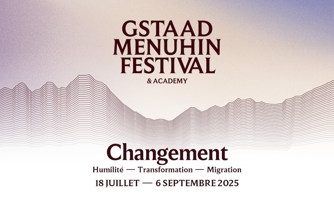 69e Gstaad Menuhin Festival & Academy du 18.07 au 06.09 2025