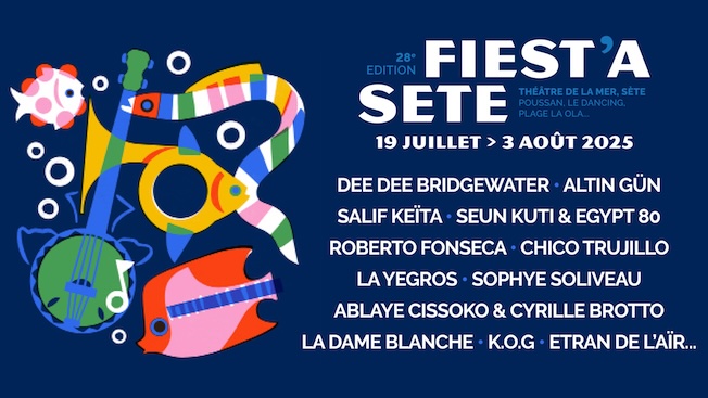 FESTIVAL FIEST'A SÈTE,  28ème édition du 19 juillet au 3 août 2025
