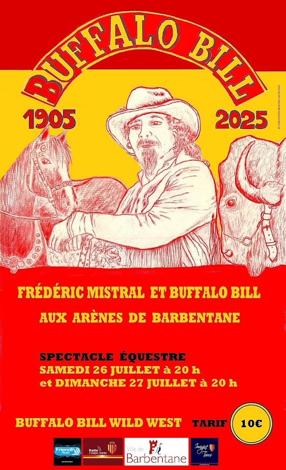 Barbentane célèbre un anniversaire historique : 120 Ans de la rencontre entre Buffalo Bill et Frédéric Mistral ! 26 et 27 Juillet 2025