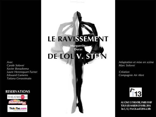 Le ravissement de Lol V. Stein - passions verticales, d'après Marguerite Duras, Ciné XIII - Paris - les 5, 12, 19 et 26 avril 2016