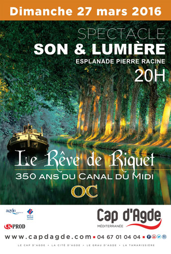 Le Cap d'Agde célèbre les 350 ans du Canal du Midi avec le "Rêve de Riquet", le 27 mars 2016