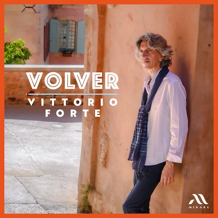Volver - nouvel album du pianiste Vittorio Forte - sortie le 3/10 (label Mirare)