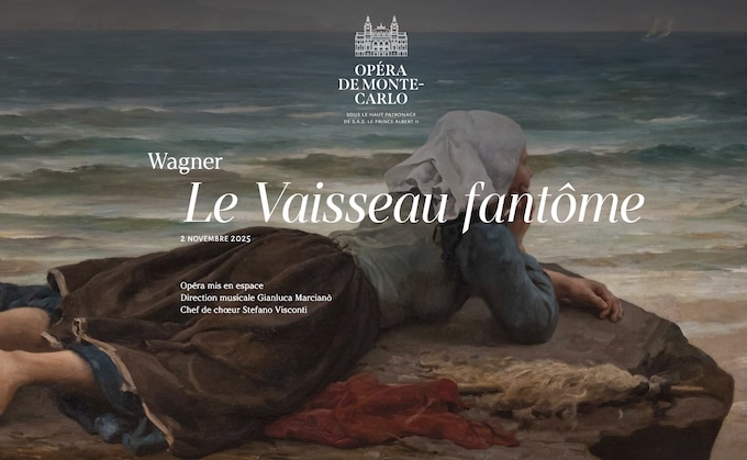 Monaco, Grimaldi Forum : Wagner, « Le Vaisseau fantôme ». Opéra mis en espace. Dimanche 2 novembre 2025 - 15 h