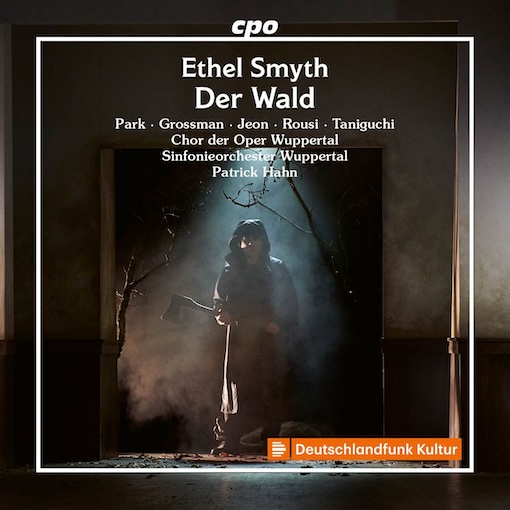 Ethel Smyth : Der Wald – La forêt. Une redécouverte majeure ! Ethel Smyth : Der Wald – La forêt. Une redécouverte majeure !