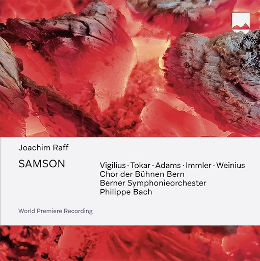 Samson de Raff.  Drame romantique en 5 actes sur un livret du compositeur. World Premiere Recording