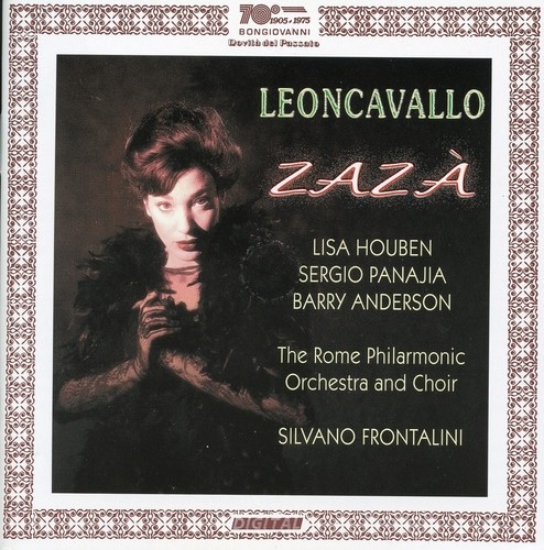 Zazà de Ruggero Leoncavallo. « Fascinant ! Un must à redécouvrir urgemment ». CD Bongiovanni