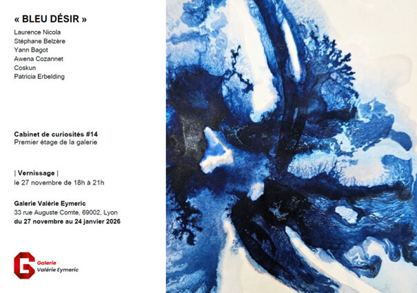 Lyon, galerie Valerie Eymeric : « Bleu Désir ». Expo du 27 novembre 25 au 24 janvier 2026